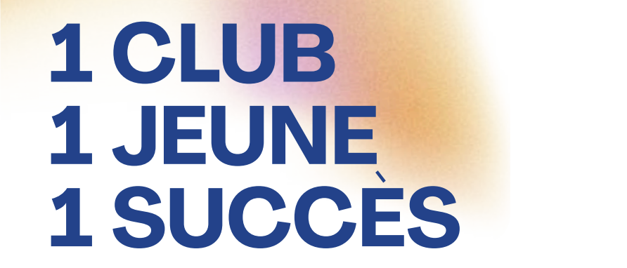 1 Club 1 Jeune 1 Succès